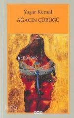  Ağacın Çürüğü | Yaşar Kemal | Yapı Kredi Yayınları ( YKY ) | 9789750807374 | 