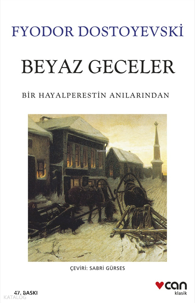 Beyaz Geceler Bir Hayalperestin Anılarından | Beyaz Geceler Bir Hayalperestin Anılarından | Fyodor Mihayloviç Dostoyevski | Ergin Altay | Can Yayınları | 9789750739507 