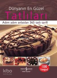  Dünyanın En Güzel Tatlıları (Ciltli) Adım Adım Anlatılan 365 Tatlı Tarifi | Dünyanın En Güzel Tatlıları (Ciltli) Adım Adım Anlatılan 365 Tatlı Tarifi | Martha Day | Türkiye İş Bankası Kültür Yayınları | 9789944880800 