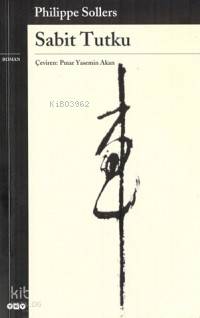  Sabit Tutku | Sabit Tutku | Philippe Sollers | Pınar Yasemin Alkan | Yapı Kredi Yayınları ( YKY ) | 9789750808272 
