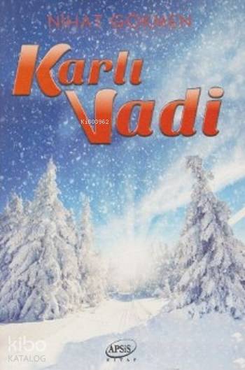  Karlı Vadi | Nihat Gökmen | Apsis Kitap | 9786055019150 | 