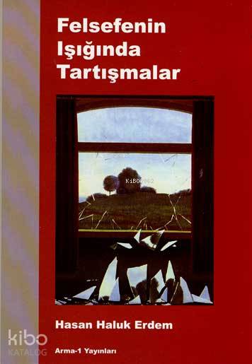 Felsefenin Işığında Tartışmalar