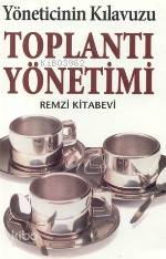  Yöneticinin Klavuzu| Toplantı Yönetimi | Kate Keenan | Yelda Soykan | Remzi Kitabevi | 9789751405982 | 
