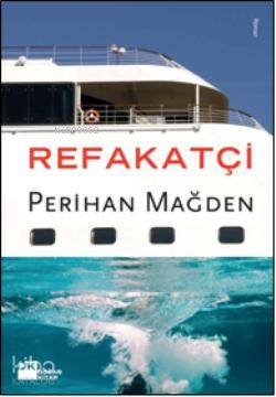  Refakatçi | Refakatçi | Perihan Mağden | Doğan Kitap | 9786051116112 