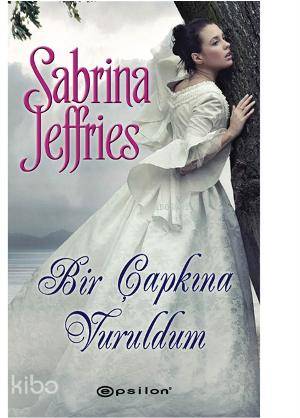  Bir Çapkına Vuruldum | SABRİNA JEFFRİES | Sima Özkan | Meltem Erkman | Epsilon Yayınevi | 9789944824163 