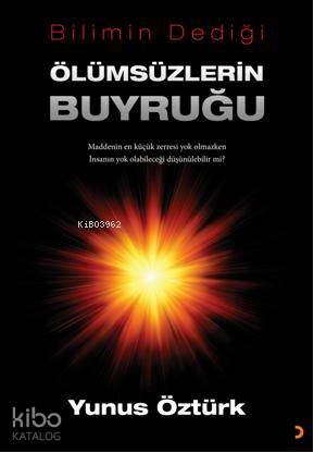  Bilimin Dediği Ölümsüzlerin Buyruğu | Bilimin Dediği Ölümsüzlerin Buyruğu | Yunus Öztürk | Cinius Yayınları | 9786051272481 