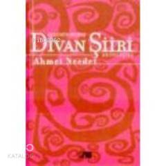  Bugünün Diliyle Divan Şiiri Antolojisi | Ahmet Necdet | Adam Yayınları | 9789754183104 | 