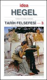  Tarih Felsefesi 3 Yunan ve Roma Dünyası | Georg Wilhelm Friedrich Hegel | İdea Yayınevi | 9772146356006 | 