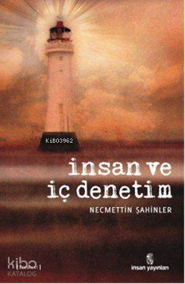  İnsan ve İç Denetim | İnsan ve İç Denetim | Necmettin Şahinler | İnsan Yayınları | 9789755746388 