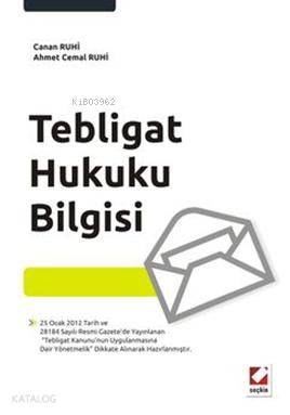  Tebligat Hukuku Bilgisi | Tebligat Hukuku Bilgisi | Ahmet Cemal Ruhi | Canan Ruhi | Canan RuhiAhmet Cemal Ruhi | Seçkin Yayıncılık | 9789750219269 