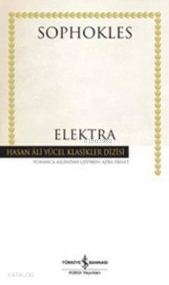  Elektra (Ciltli) | Elektra (Ciltli) | Sophokles | Türkiye İş Bankası Kültür Yayınları | 9786053606390 