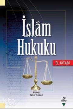  İslam Hukuku (El Kitabı) | İslam Hukuku (El Kitabı) | Talip Türcan | Grafiker Yayınları | 9786054692064 