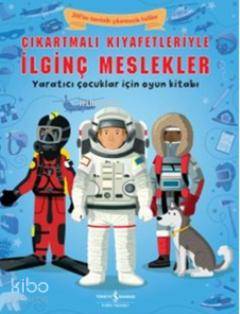  Çıkartmalı Kıyafetleriyle İlginç Meslekler | Çıkartmalı Kıyafetleriyle İlginç Meslekler | Megan Cullis | Türkiye İş Bankası Kültür Yayınları | 9786053605072 