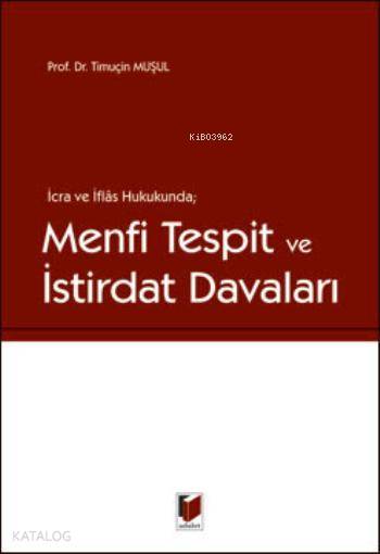  Menfi Tespit ve İstirdat Davaları | Timuçin Muşul | Adalet Yayınevi | 9786051463278 | 