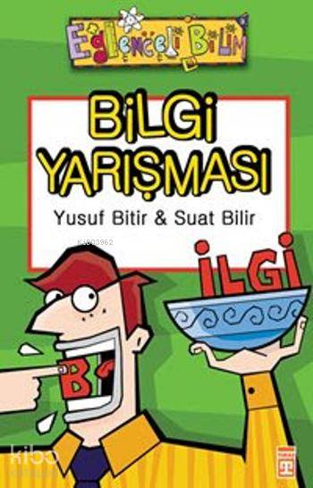  Bilgi Yarışması Eğlenceli Bilim +10 Yaş | Bilgi Yarışması Eğlenceli Bilim +10 Yaş | Suat Bilir | Yusuf Bitir | Yusuf BitirSuat Bilir | Emine Eroğlu | Eğlenceli Bilgi Yayınları | 9789753629164 
