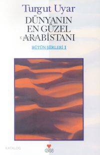  Dünyanın En Güzel Arabistanı | Turgut Uyar | Can Yayınları | 9789755105963 | 