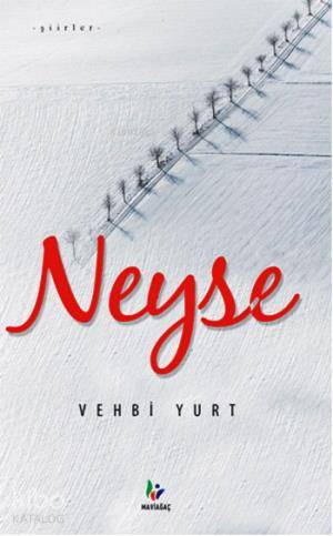  Neyse | Vehbi Yurt | Mavi Ağaç Kültür Sanat Yayıncılık | 9789759964719 | 