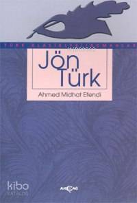  Jön Türk | Ahmet Mithat Efendi | Osman Gündüz | Akçağ Basım Yayım Pazarlama | 9789753382601 | 