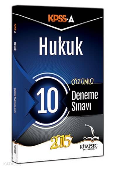 KPSS A Grubu Hukuk; 10 Çözümlü Deneme Sınavı - 2015