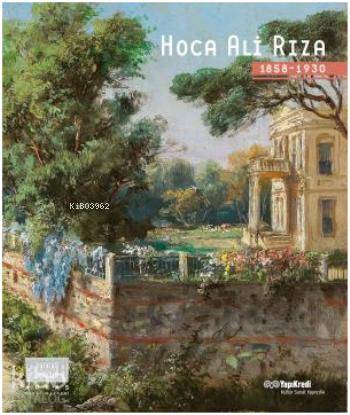  Hoca Ali Rıza 1858 1930 | Hoca Ali Rıza 1858 1930 | Kolektif | Hadiye Cangökçe | Merve Ünsal | Yapı Kredi Yayınları ( YKY ) | 9789750830358 
