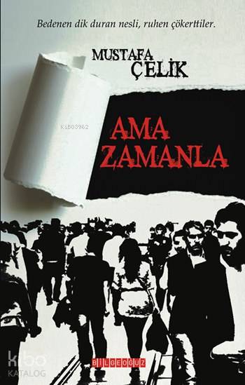  Ama Zamanla | Mustafa Çelik | Ercan Portakal | Bilge Oğuz Yayınları | 9786059960175 | 
