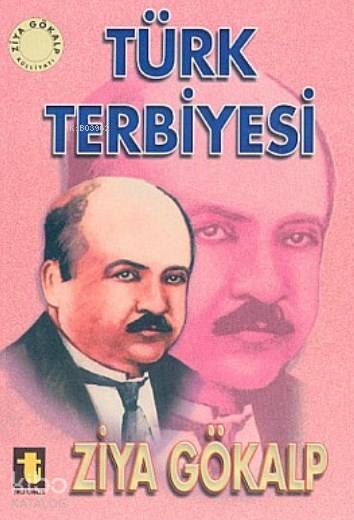  Türk Terbiyesi | Türk Terbiyesi | Ziya Gökalp | Yalçın Toker | Toker Yayınları | 9789754590432 
