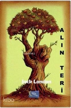  Alın Teri | Alın Teri | Jack London | Gece Kitaplığı Yayınları | 9786053242307 