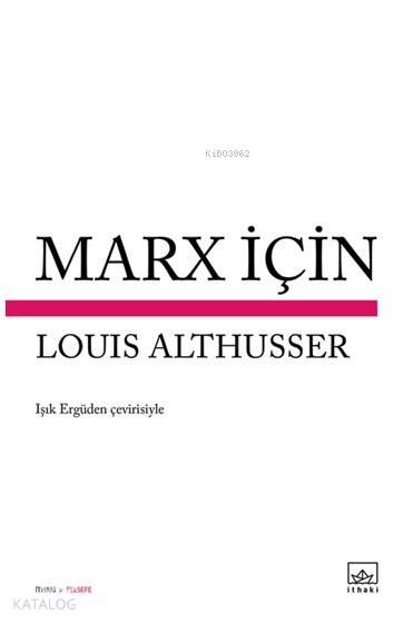  Marx İçin | Louis Althusser | Işık Ergüden (Ali Işık Ergüden) | Şükrü Karakoç | Ahmet Öz | İthaki Yayınları | 9786053754350 | 