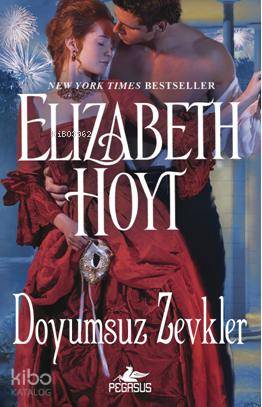  Doyumsuz Zevkler | Elizabeth Hoyt | Nalan Yüce | İlker Sönmez | Ezgi Gültekin | Pegasus Yayıncılık | 9786053435518 | 