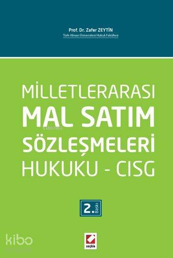  Milletlerarası Mal Satım Sözleşmeleri Hukuku CISG (Ciltli) | Milletlerarası Mal Satım Sözleşmeleri Hukuku CISG (Ciltli) | Zafer Zeytin | Seçkin Yayıncılık | 9789750232053 