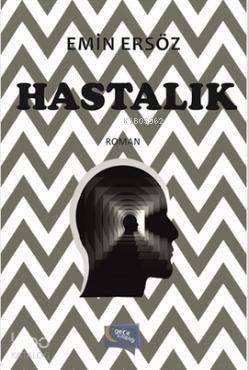  Hastalık | Hastalık | Emin Ersöz | Gece Kitaplığı Yayınları | 9786059825382 