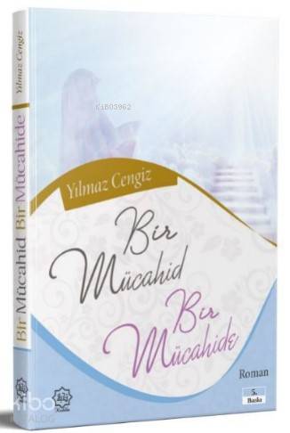  Bir Mücahid ve Bir Mücahide | Bir Mücahid ve Bir Mücahide | Yılmaz Cengiz | Nuhbe Yayınevi | 9786056531989 