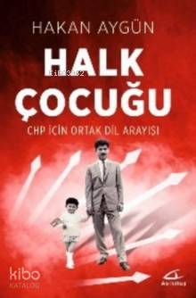  Halk Çocuğu | Hakan Aygün | İlknur Muştu | Asi Kitap Yayınları | 9786056599644 | 