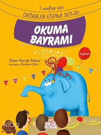  Okuma Bayramı Özgüven 1 Sınıflar İçin Değerler Eğitimi Seti 20 | Ömer Faruk Paksu | Ömer Faruk Paksu | İbrahim Çiftçi | Emine Sayın | Emine Sayın | Nuray Aşçı | Berrin Göncü Işıkoğlu | Nesil Yayınları | 9786051629650 | 