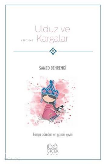  Ulduz Ve Kargalar | Samed Behrengi | Cemalettin Güzeloğlu | Mayis Alizade | Hasan Yiğit | 1001 Çiçek Kitaplar | 9786053413578 | 