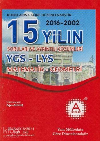 YGS - LYS Matematik-Geometri 15 Yılın Soruları ve Ayrıntılı Çözümleri