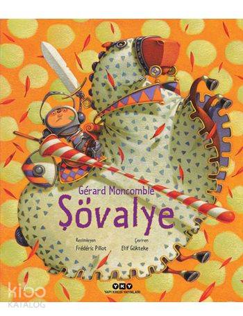  Şövalye (Ciltli) | Elif Gökteke | Gérard Moncomble | Frederic Pillot | Yapı Kredi Yayınları ( YKY ) | 9789750838934 | 