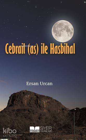  Cebrail As İle Hasbihal | Cebrail As İle Hasbihal | Ersan Urcan | Muhammed Ali Alioğlu | Mücahit Ak | Siyer Yayınları | 9786052375013 