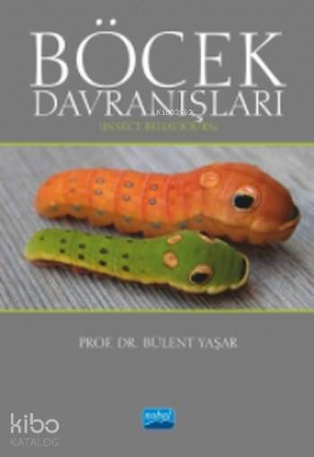  Böcek Davranışları | Böcek Davranışları | Bülent Yaşar | Nobel Akademik Yayıncılık | 9786053206347 