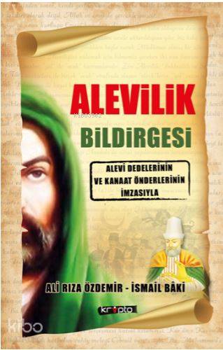  Alevilik Bildirgesi Alevi Dedelerinin ve Kanaat Önderlerinin İmzasıyla | Ali Rıza Özdemirİsmail Baki | Kripto Yayınları | 9786054991594 | 