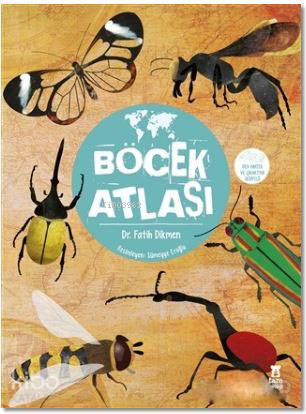 Böcek Atlası | Fatih Dikmen | Sümeyye Eroğlu | Taze Kitap | 9786056756009 | 