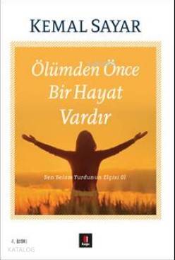  Ölümden Önce Bir Hayat Vardır | Ölümden Önce Bir Hayat Vardır | Kemal Sayar | Füsun Turcan Elmasoğlu | Didem Ünal | Kapı Yayınları | 9789752448216 