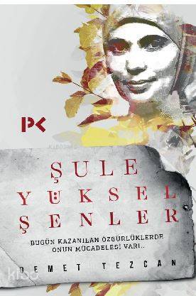  Şule Yüksel Şenler | Şule Yüksel Şenler | Demet Tezcan | Profil Yayıncılık | 9789759969523 
