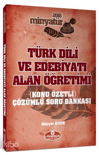 Türk Dili ve Edebiyatı Alan Öğretimi Konu Özetli Tamamı Çözümlü Soru Bankası