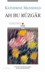  Ah Bu Rüzgâr | Katherine Mansfield | Şadan Karadeniz | Can Yayınları | 9789750706295 | 