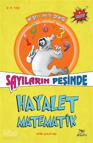  Hayalet Matematik Sayıların Peşinde | Ogün Mazlum | Nurseli DibekÖzgün Sağlam | Elhamra | 9786059820387 | 