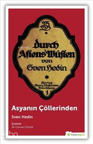  Asyanın Çöllerinden | Ali Osman Öztürk | Sven Hedin | Hiper Yayınları | 9786059143608 | 