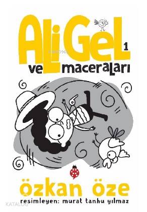  Ali Gel ve Maceraları 1 | Ali Gel ve Maceraları 1 | Özkan Öze | Murat Tanhu Yılmaz | Uğurböceği Yayınları | 9786052236420 