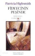  Fidyecinin Peşinde | Patricia Highsmith | Yaşar Gedikoğlu | Can Yayınları | 9789758440917 | 