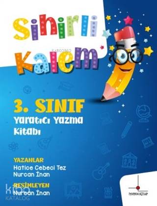  3Sınıf Yaratıcı Yazma Kitabı Sihirli Kalem | Erdem Ergen | Nurcan İnan | Hatice Cebeci TezNurcan İnan | Nomos Kitap | 9786254434822 | 